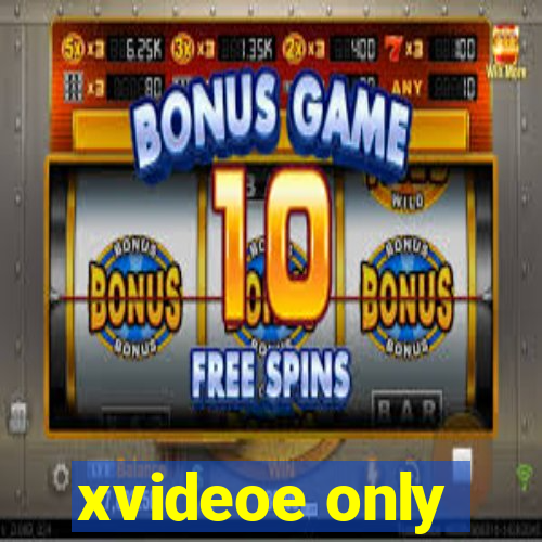 xvideoe only